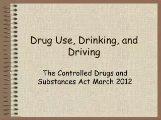 Drug Use, Drinking, and Driving