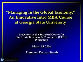 “Managing in the Global Economy:” An Innovative Intro MBA Course at Georgia State University
