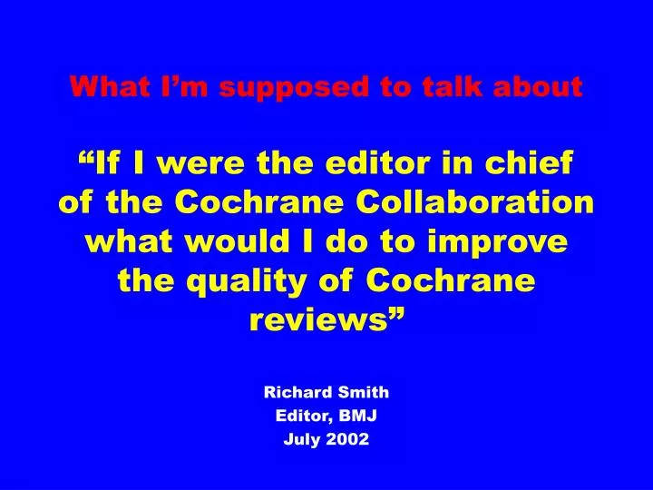 richard smith editor bmj july 2002