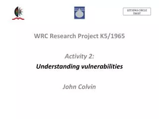 WRC Research Project K5/1965 Activity 2: Understanding vulnerabilities John Colvin