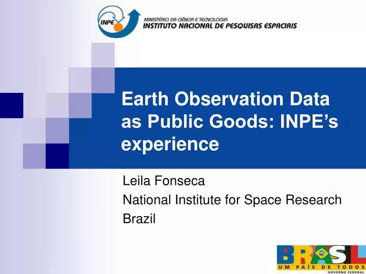 earth observation data as public goods inpe s experience