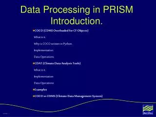 Data Processing in PRISM Introduction.