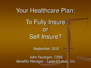 Your Healthcare Plan: To Fully Insure or Self Insure?