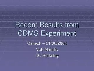Recent Results from CDMS Experiment