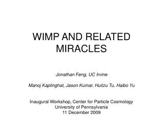 WIMP AND RELATED MIRACLES