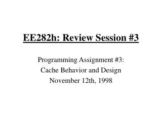 EE282h: Review Session #3