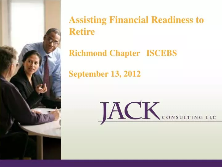 assisting financial readiness to retire richmond chapter iscebs september 13 2012