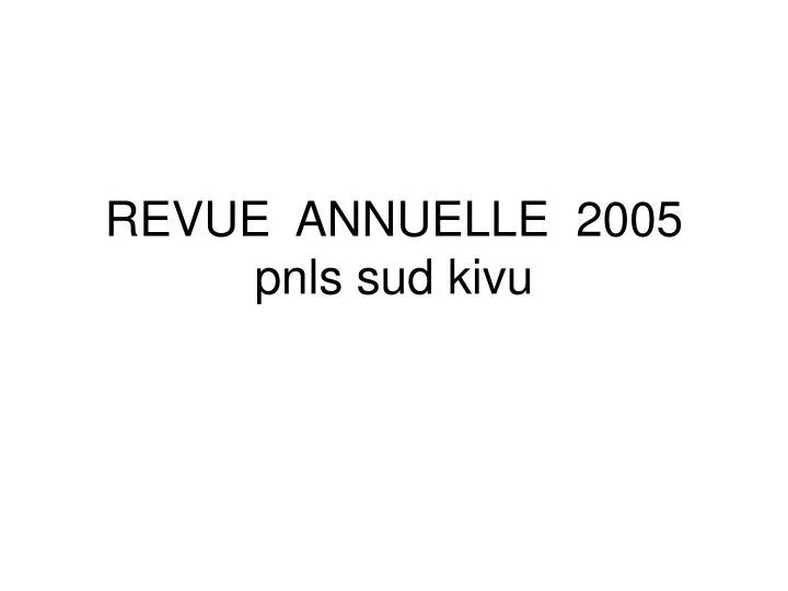 revue annuelle 2005 pnls sud kivu