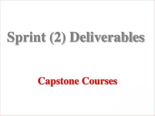 Sprint (2) Deliverables Capstone Courses