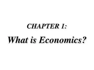 CHAPTER 1: What is Economics?