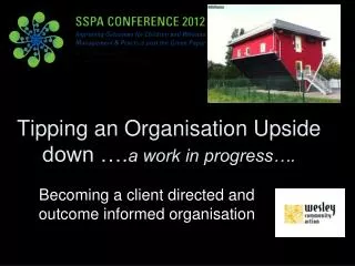 Tipping an Organisation Upside down …. a work in progress….