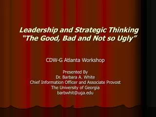Leadership and Strategic Thinking “The Good, Bad and Not so Ugly”