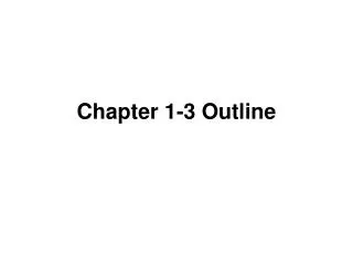 Chapter 1-3 Outline