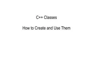 c classes how to create and use them