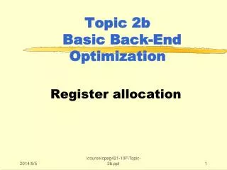 Topic 2b Basic Back-End Optimization
