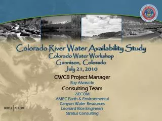 Colorado River Water Availability Study Colorado Water Workshop Gunnison, Colorado July 21, 2010