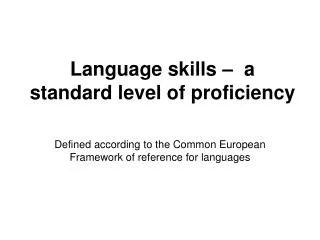 Language skills – a standard level of proficiency