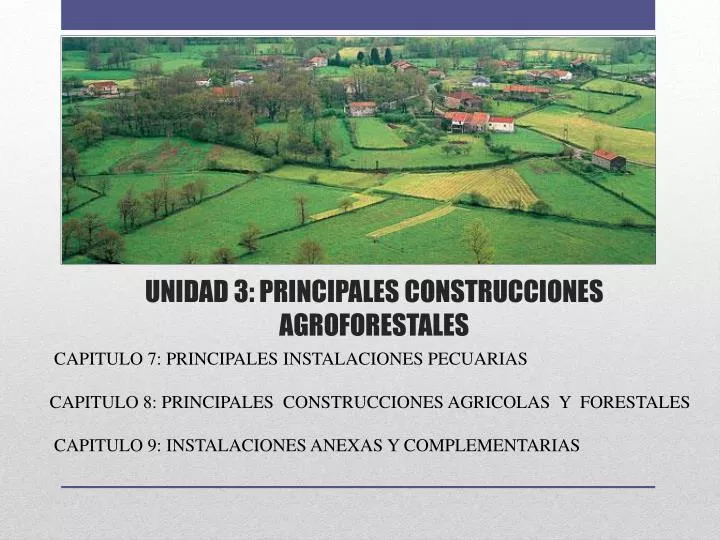 unidad 3 principales construcciones agroforestales