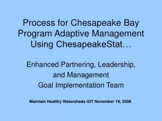 Process for Chesapeake Bay Program Adaptive Management Using ChesapeakeStat…