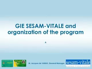 GIE SESAM-VITALE and organization of the program A