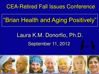 “Brian Health and Aging Positively” Laura K.M. Donorfio, Ph.D.