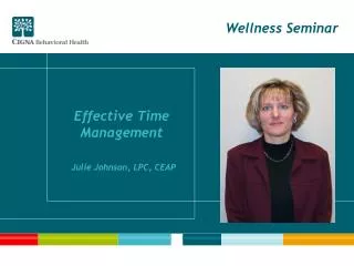 Effective Time Management Julie Johnson, LPC, CEAP