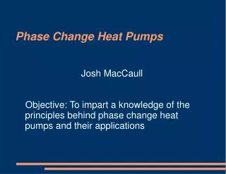 Phase Change Heat Pumps