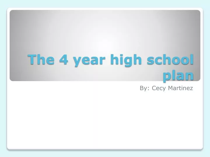 the 4 year high school plan