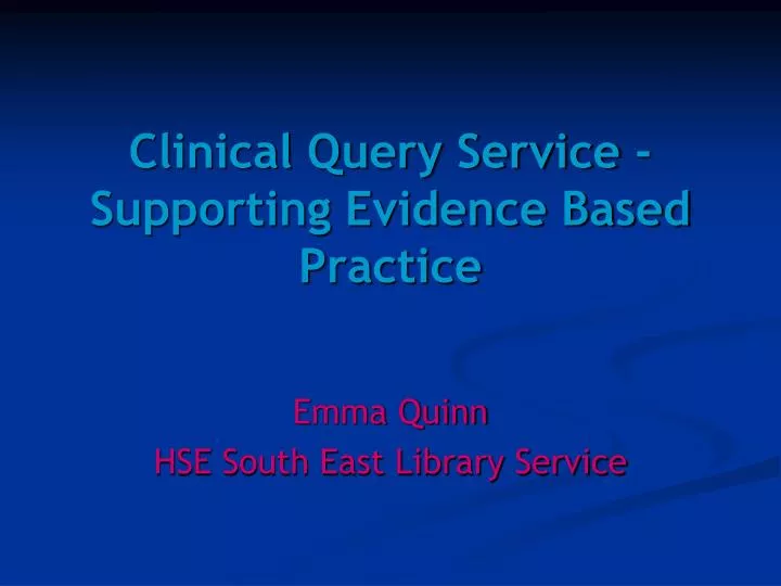 clinical query service supporting evidence based practice