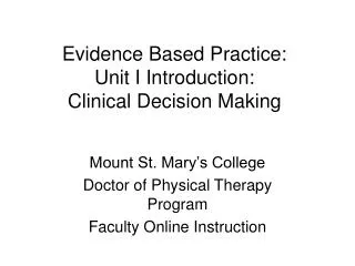 Evidence Based Practice: Unit I Introduction: Clinical Decision Making