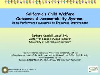 Barbara Needell, MSW, PhD Center for Social Services Research University of California at Berkeley