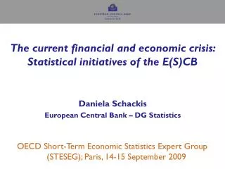 The current financial and economic crisis: Statistical initiatives of the E(S)CB