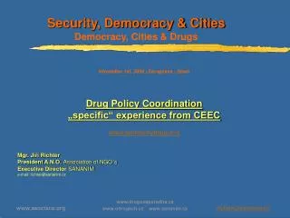 Security, Democracy &amp; Cities Democracy , Cities &amp; Drugs