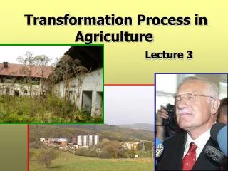 Transformation Process in Agriculture Lecture 3