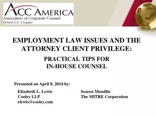 EMPLOYMENT LAW ISSUES AND THE ATTORNEY CLIENT PRIVILEGE: PRACTICAL TIPS FOR IN-HOUSE COUNSEL