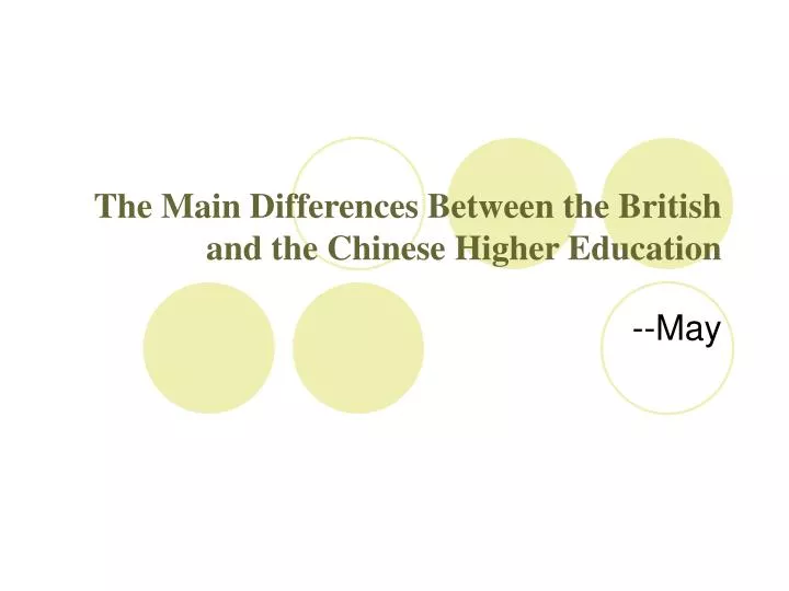 the main differences between the british and the chinese higher education