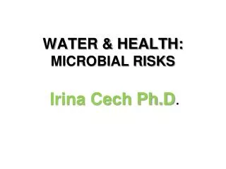 WATER &amp; HEALTH: MICROBIAL RISKS