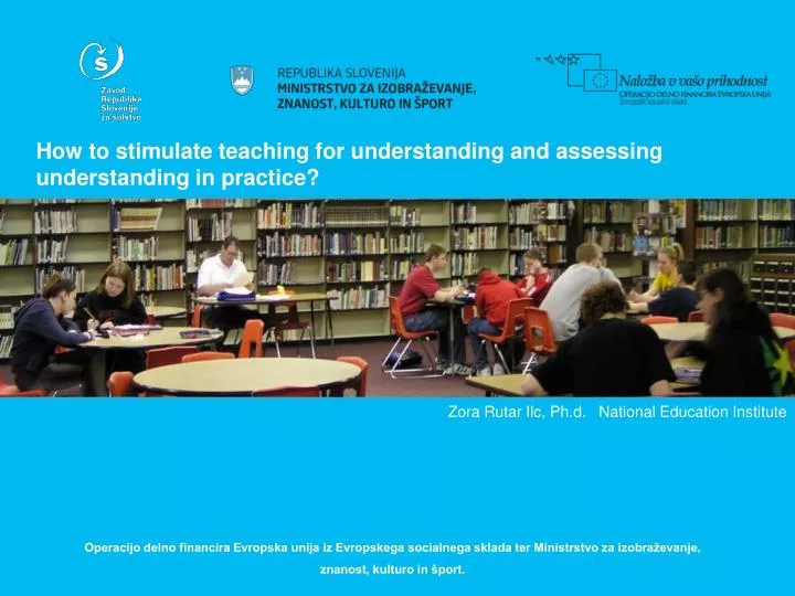 how to stimulate teaching for understanding and assessing understanding in practice