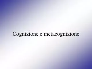 cognizione e metacognizione