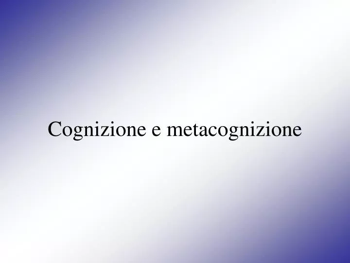 cognizione e metacognizione