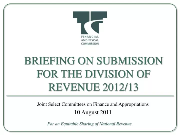 briefing on submission for the division of revenue 2012 13