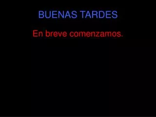 buenas tardes