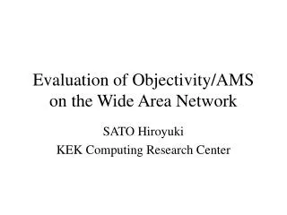 Evaluation of Objectivity/AMS on the Wide Area Network