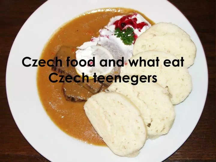 czech food and what eat czech teenegers