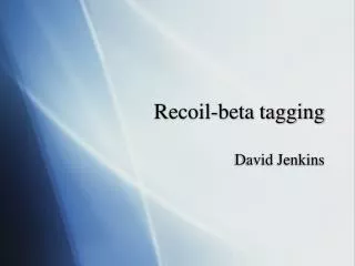 Recoil-beta tagging