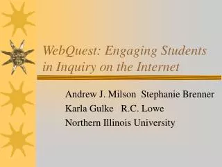WebQuest: Engaging Students in Inquiry on the Internet