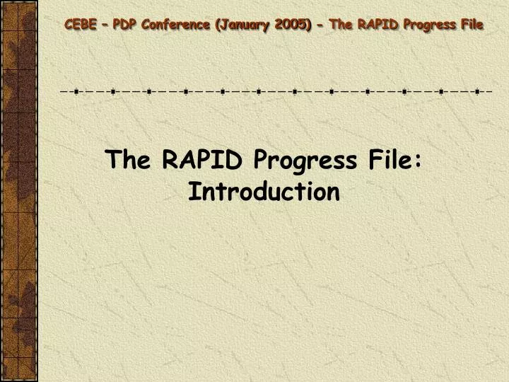 cebe pdp conference january 2005 the rapid progress file