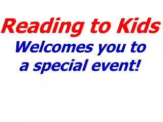 Reading to Kids Welcomes you to a special event!