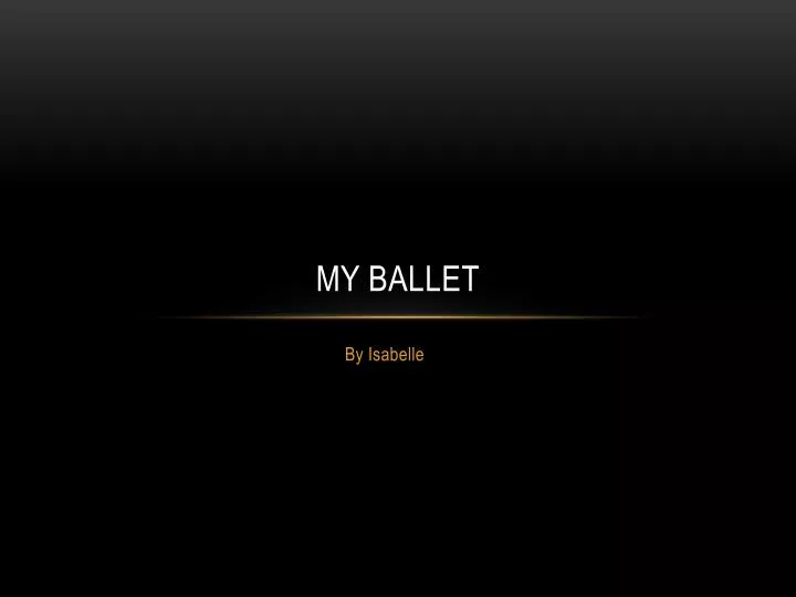 my ballet