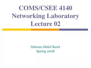 COMS/CSEE 4140 Networking Laboratory Lecture 02